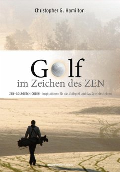 Golf im Zeichen des Zen (eBook, PDF) - Hamilton, Christopher G.