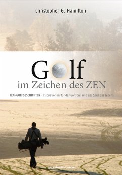 Golf im Zeichen des Zen (eBook, ePUB) - Hamilton, Christopher G.