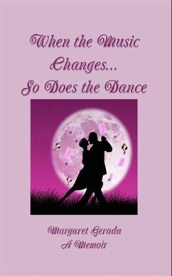 When the Music changes...So Does the Dance (eBook, ePUB) - Gerada, Margaret