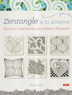 Zentangle a tu alcance : apuntes e inspiración para relajarse dibujando - Hall, Kass