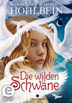 Die wilden Schwäne (eBook, ePUB) - Hohlbein, Wolfgang und Heike