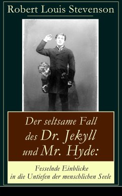 Der seltsame Fall des Dr. Jekyll und Mr. Hyde: Fesselnde Einblicke in die Untiefen der menschlichen Seele (eBook, ePUB) - Stevenson, Robert Louis