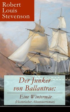 Der Junker von Ballantrae: Eine Wintermär (Historischer Abenteuerroman) (eBook, ePUB) - Stevenson, Robert Louis
