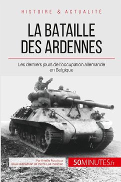 La bataille des Ardennes - Amélie Roucloux; 50minutes