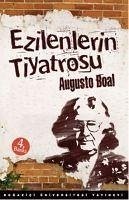 Ezilenlerin Tiyatrosu - Boal, Augusto