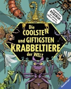 Die coolsten und giftigsten Krabbeltiere der Welt - Schmitt, Christian;Laumann, Michael