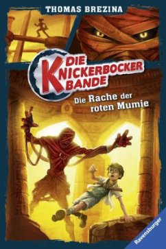 Die Rache der roten Mumie / Die Knickerbocker-Bande Bd.5 - Brezina, Thomas