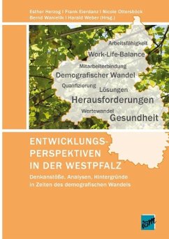 Entwicklungsperspektiven in der Westpfalz: Denkanstöße, Analysen, Hintergründe in Zeiten des demografischen Wandels