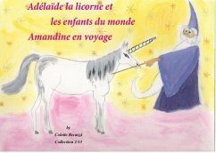 Adélaïde la licorne et les enfants du monde - Becuzzi, Colette