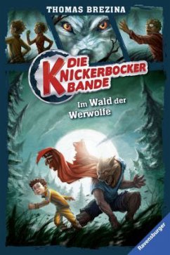 Im Wald der Werwölfe / Die Knickerbocker-Bande Bd.4 - Brezina, Thomas