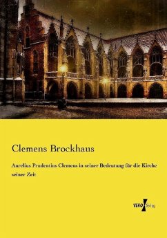 Aurelius Prudentius Clemens in seiner Bedeutung für die Kirche seiner Zeit - Brockhaus, Clemens