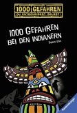 1000 Gefahren bei den Indianern / 1000 Gefahren Bd.34