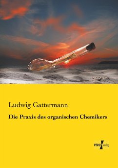 Die Praxis des organischen Chemikers - Gattermann, Ludwig