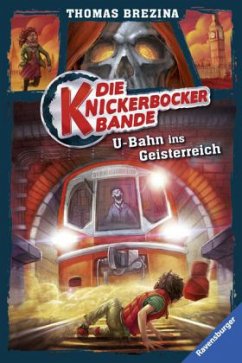 U-Bahn ins Geisterreich / Die Knickerbocker-Bande Bd.2 - Brezina, Thomas