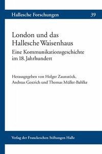 London und das Hallesche Waisenhaus - Zaunstöck, Holger