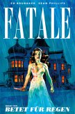 Fatale - Band 4: Betet für Regen