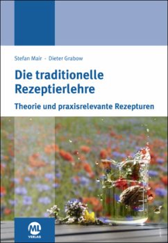 Die traditionelle Rezeptierlehre - Grabow, Dietmar;Mair, Stefan