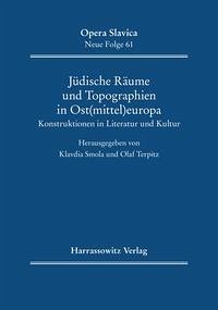 Jüdische Räume und Topographien in Ost(mittel)europa - Smola, Klavdia; Terpitz, Olaf.