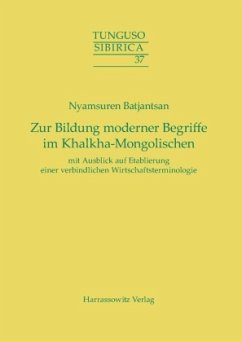 Zur Bildung moderner Begriffe im Khalkha-Mongolischen mit Ausblick auf Etablierung einer verbindlichen Wirtschaftstermin - Batjantsan, Nyamsuren