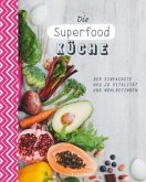 Die Superfood-Küche Die Superfood-Küche