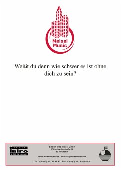 Weißt du denn, wie schwer es ist, ohne dich zu sein (fixed-layout eBook, ePUB) - Feltz, Kurt; Wallner, Max; Raymond, Fred