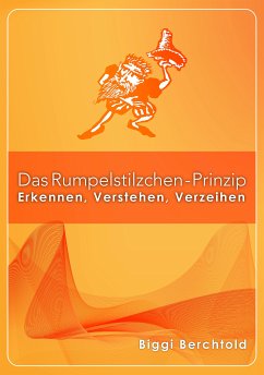 Das Rumpelstilzchen-Prinzip (eBook, ePUB) - Berchtold, Biggi