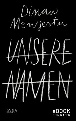 Unsere Namen (eBook, ePUB) - Mengestu, Dinaw