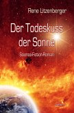 Der Todeskuss der Sonne - Science-Fiction-Roman (eBook, ePUB)