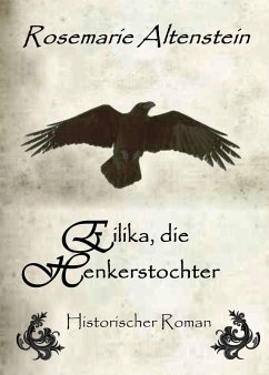 Eilika, die Henkerstochter - Historischer Roman (eBook, ePUB) - Altenstein, Rosemarie