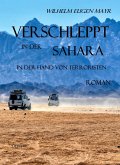 Verschleppt in der Sahara - In der Hand von Terroristen - ROMAN (eBook, ePUB)
