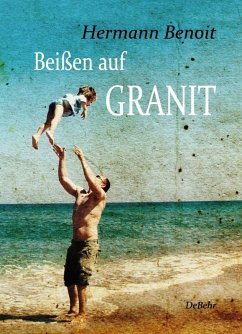 Beißen auf Granit - Roman (eBook, ePUB) - Benoit, Hermann
