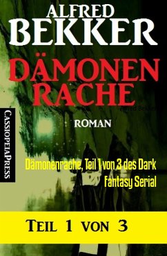 Dämonenrache, Teil 1 von 3 des Dark Fantasy Serial (eBook, ePUB) - Bekker, Alfred