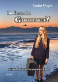 Im Namen der Gerechtigkeit? - Misshandelt im Namen seiner Ehre Band 2 - Tatsachenroman (eBook, ePUB)