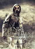 Am Ende aller Zeiten - Die Apokalypse - ROMAN (eBook, ePUB)