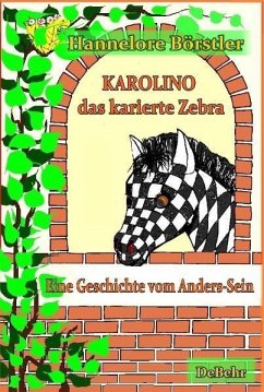 Karolino, das karierte Zebra - Eine Geschichte vom Anders-Sein (eBook, ePUB) - Börstler, Hannelore