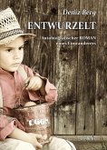 Entwurzelt - Autobiografischer Roman eines Einwanderers (eBook, ePUB)
