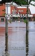 Als das Hochwasser kam - Tagebuch einer... - Bild 1
