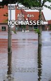 Als das Hochwasser kam - Tagebuch einer Evakuierten aus Schönhausen/Elbe (eBook, ePUB)