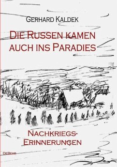 Die Russen kamen auch ins Paradies - Nachkriegserinnerungen (eBook, ePUB) - Kaldek, Gerhard