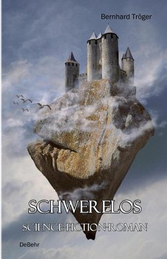 SCHWERELOS - Science-Fiction-Roman (eBook, ePUB) - Tröger, Bernhard