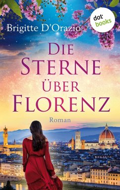 Die Sterne über Florenz (eBook, ePUB) - D'Orazio, Brigitte