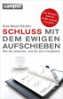 Schluss mit dem ewigen Aufschieben... - Bild 1