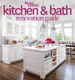 Better Homes and Gardens Kitchen and Bath Renovation Guide (eBook, ePUB) - Gardens, Better Homes and