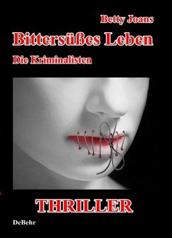 Bittersüßes Leben - Die Kriminalisten - Thriller (eBook, ePUB) - Joans, Betty