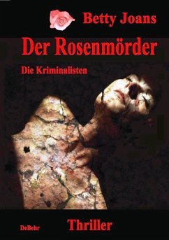 Der Rosenmörder - Die Kriminalisten - Thriller (eBook, ePUB) - Joans, Betty