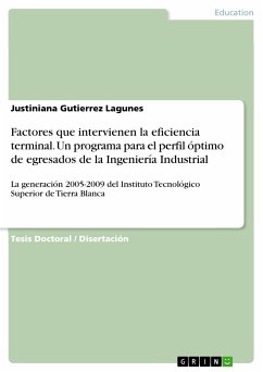 Factores que intervienen la eficiencia terminal. Un programa para el perfil óptimo de egresados de la Ingeniería Industrial (eBook, PDF)