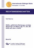 Waffen, gefährliche Werkzeuge, sonstige Werkzeuge und Mittel in §§ 177, 244, 250 StGB nach dem 6. StrRG