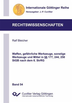 Waffen, gefährliche Werkzeuge, sonstige Werkzeuge und Mittel in §§ 177, 244, 250 StGB nach dem 6. StrRG - Bleicher, Ralf