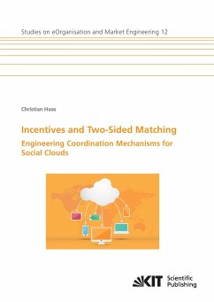 Incentives and Two-Sided Matching - Engineering Coordination Mechanisms for Social Clouds - Haas, Christian