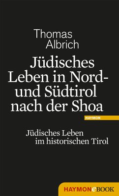 Jüdisches Leben in Nord- und Südtirol nach der Shoa (eBook, ePUB) - Albrich, Thomas